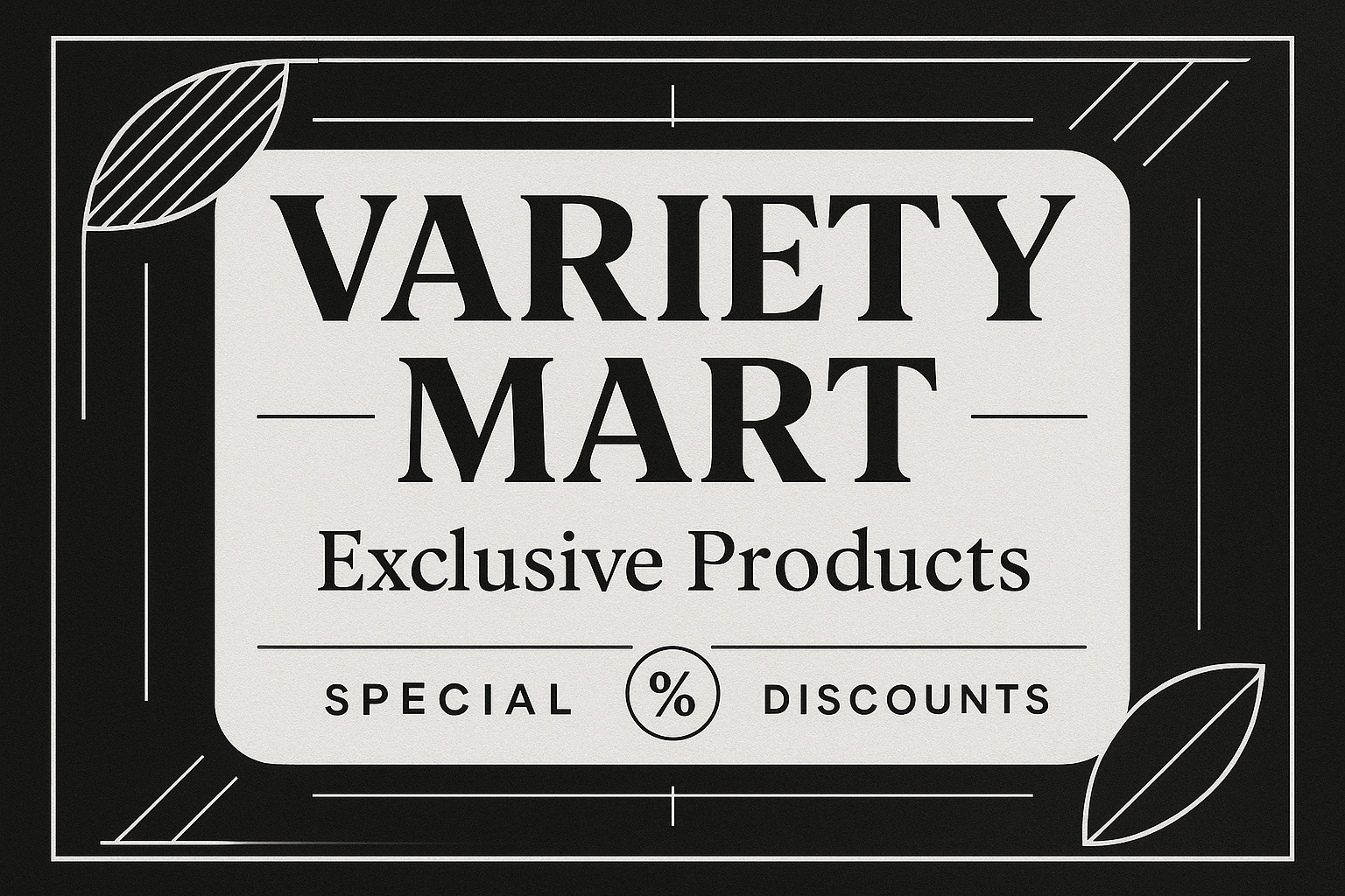 give me a banner image according to the dimensions of mobile friendly for the home page banner with the colour scheme of black and white in which tell my store name variety mart exclusive products special discounts best one and attractibe one not look like made with ai